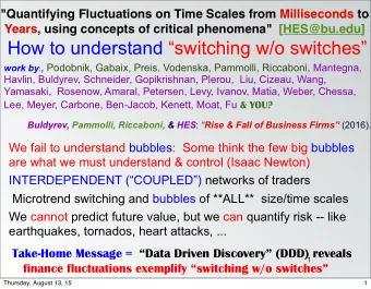 How to understand switching w/o switches work by : , Podobnik, Gabaix, Preis, Vodenska,
