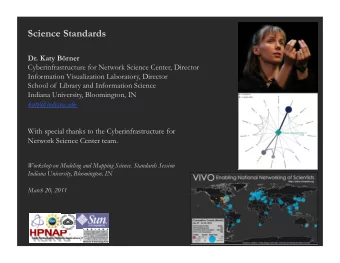 Science Standards  Dr. Katy Brner  Cyberinfrastructure for Network Science Center, Director