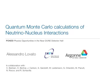 Quantum Monte Carlo calculations of  Neutrino-Nucleus Interactions PONDD Physics Opportunities in