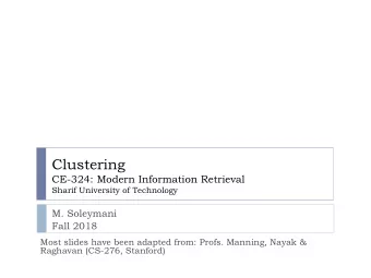 Clustering  CE-324: Modern Information Retrieval  Sharif University of Technology  M. Soleymani