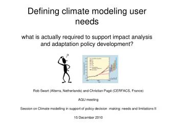 Defining climate modeling user  needs  what is actually required to support impact analysis  and