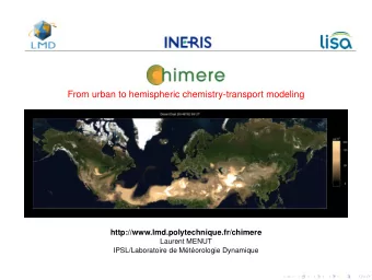 From urban to hemispheric chemistry-transport modeling  http://www.lmd.polytechnique.fr/chimere