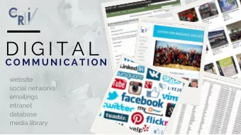 D I G I T A L  C O M M U N I C A T I O N  website  social networks  emailings  intranet  database