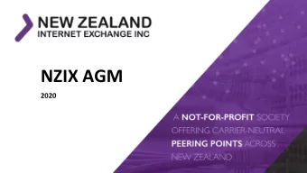 NZIX AGM  2020  Agenda  Meeting Open &amp; Chairs Report, Chris Browning  Technical