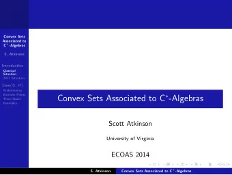 Convex Sets Associated to C  -Algebras  Trace Space  Examples  Scott Atkinson  University of