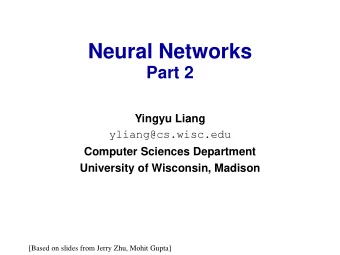 Neural Networks  Part 2  Yingyu Liang  yliang@cs.wisc.edu  Computer Sciences Department  University