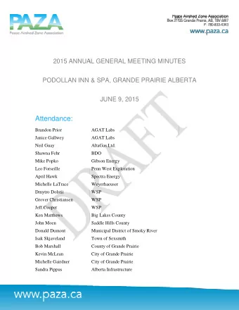 Attendance:  Brandon Prior  AGAT Labs  Janice Gallwey  AGAT Labs  Neil Guay  AltaGas Ltd.  Shawna
