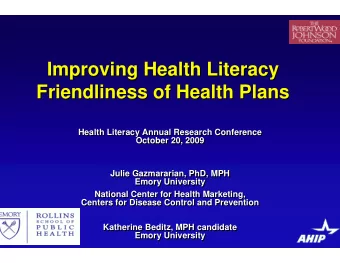 Improving Health Literacy  Improving Health Literacy  Friendliness of Health Plans  Friendliness of