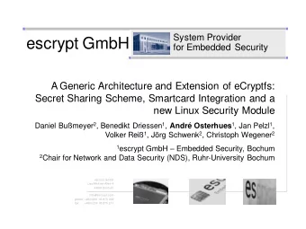 escrypt GmbH  for Embedded Security  A Generic Architecture and Extension of eCryptfs:  Secret