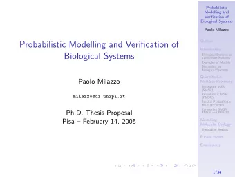 Probabilistic Modelling and Verification of  Introduction  Biological Systems  Biological Systems