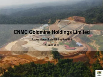 CNMC Goldmine Holdings Limited  Acquisition of Pulai Mining Sdn Bhd 28 June 2016  Strategic