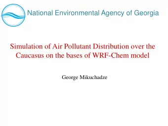 Simulation of Air Pollutant Distribution over the  Caucasus on the bases of WRF-Chem model  George
