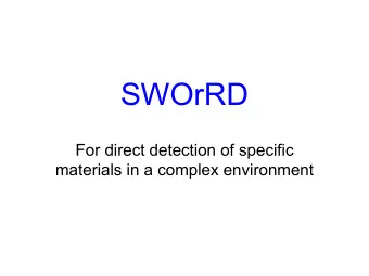 SWOrRD  For direct detection of specific  materials in a complex environment  SWOrRD  S wept