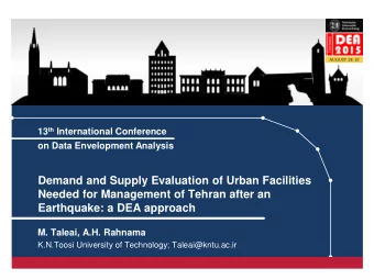 Earthquake: a DEA approach  M. Taleai, A.H. Rahnama  K.N.Toosi University of Technology;