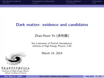 Dark matter: evidence and candidates  Astrophysical evidences  Conclusions  Particle candidates