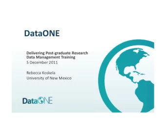 DataONE  Delivering Post-graduate Research  Data Management Training  5 December 2011  Rebecca
