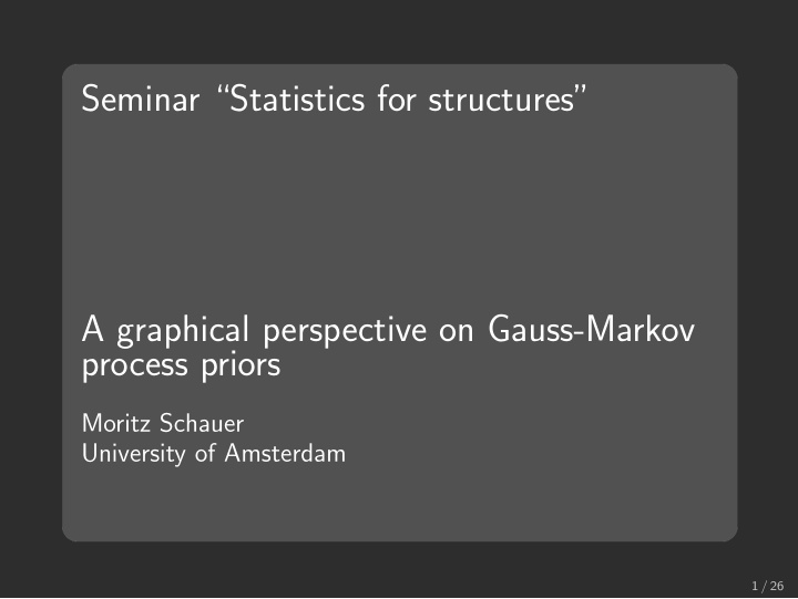 seminar statistics for structures a graphical perspective