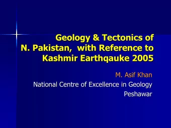 Geology &amp; Tectonics of  Geology &amp; Tectonics of  N. Pakistan,  with Reference to  N.