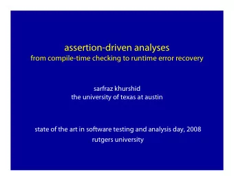 assertion-driven analyses  from compile-time checking to runtime error recovery  sarfraz khurshid