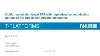 T-PLATFORMS  March 3, 2016  Artem Osipov  Alexander Daryin  GraphHPC-2016  www.t-platforms.com  BFS