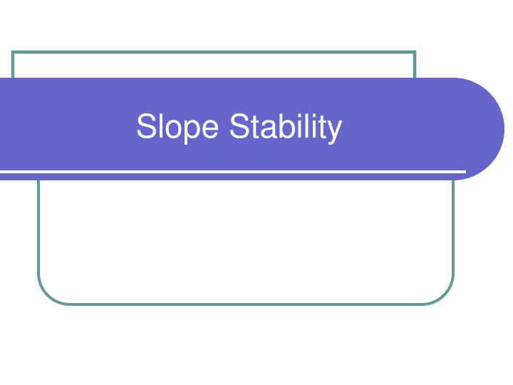 slope stability slope stability