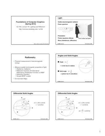 1  Radiance   Power per unit projected area perpendicular  to the ray per unit solid angle in