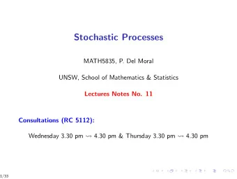 Stochastic Processes  MATH5835, P. Del Moral  UNSW, School of Mathematics &amp; Statistics