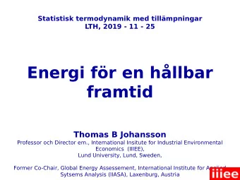 Energi fr en hllbar  framtid  Thomas B Johansson  Professor och Director em., International