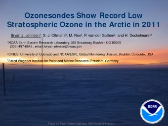 Ozonesondes Show Record Low  Stratospheric Ozone in the Arctic in 2011 Bryan J. Johnson 1 , S. J.