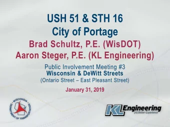 USH 51 &amp; STH 16  City of Portage  Brad Schultz, P.E. (WisDOT)  Aaron Steger, P.E. (KL