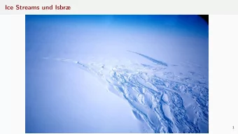 Ice Streams und Isbr  1  Ice Streams: Causes for Rapid Ice Flow  Fast ice flow is controlled by