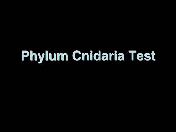 phylum cnidaria test phylum cnidaria test