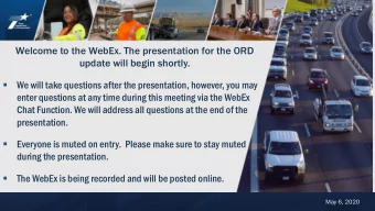 Welcome to the WebEx. The presentation for the ORD  update will begin shortly.  We will take
