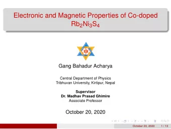 Electronic and Magnetic Properties of Co-doped Rb 2 Ni 3 S 4  Gang Bahadur Acharya  Central