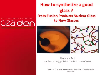 glass ?  From Fission Products Nuclear Glass  to New Glasses  Florence Bart Nuclear Energy Division