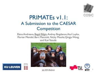 PRIMATEs v1.1:  A Submission to the CAESAR  Competition  Elena Andreeva, Begl Bilgin, Andrey