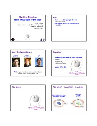 Machine Reading  todo  From Wikipedia to the Web  More on bootstrapping to the web  Retrain