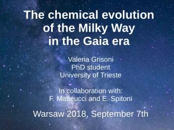 The chemical evolution  of the Milky Way  in the Gaia era  Valeria Grisoni  PhD student  University