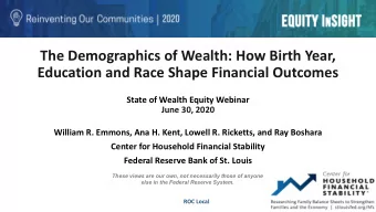 The Demographics of Wealth: How Birth Year,  Education and Race Shape Financial Outcomes  State of