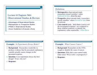 Lecture 6/Chapters 5&amp;6  backward in time, about the past.  Observational Studies &amp; Review