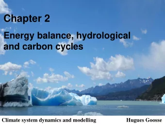 Chapter 2  Energy balance, hydrological  and carbon cycles  Climate system dynamics and modelling