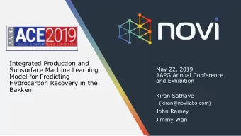 Integrated Production and  May 22, 2019  Subsurface Machine Learning  AAPG Annual Conference  Model