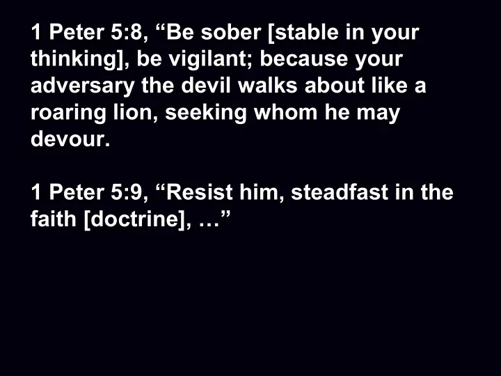 1 peter 5 8 be sober stable in your thinking be vigilant