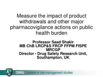 Measure the impact of product  withdrawals and other major  pharmacovigilance actions on public