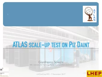 TEST SETUP  2 ATLAS SCALE UP TEST ON P IZ D AINT ARC setup: 1 ARC CE + 1data stager (both doing