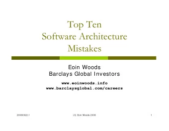 Top Ten  Software Architecture  Mistakes  Eoin Woods  Barclays Global Investors  www.eoinwoods.info