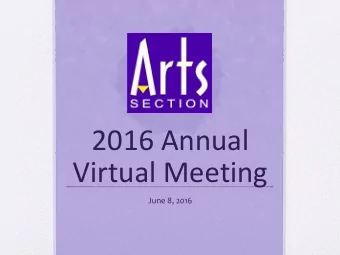 2016 Annual  Virtual Meeting  June 8, 2016  Agenda  ALA Annual Orlando Arts Section Meetings