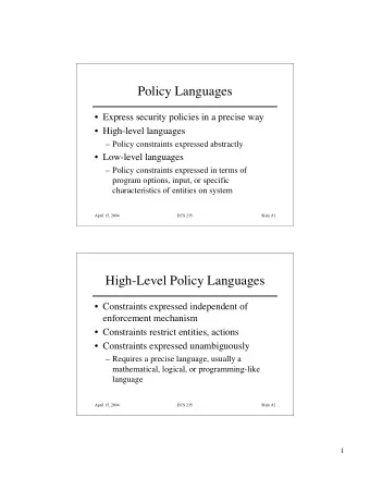Policy Languages   Express security policies in a precise way   High-level languages
