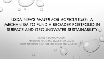USDA-NIFAS WATER FOR AGRICULTURE :  A  MECHANISM TO FUND A BROADER PORTFOLIO IN  SURFACE AND