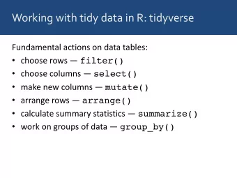 Working with tidy data in R: tidyverse  Fundamental actions on data tables:  choose rows